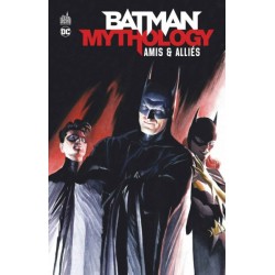 Batman Mythology : Amis &...