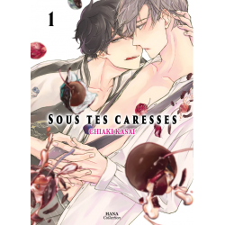 Sous tes Caresses - Tome 1