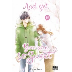 And yet, you are so sweet -...